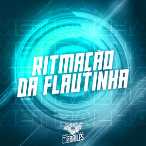 Dengarkan lagu RITMAÇÃO DA FLAUTINHA (Explicit) nyanyian Mc Vinin dengan lirik