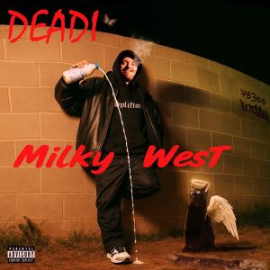 Deadi的專輯Milky West (Explicit)