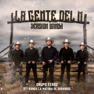 收聽Grupo Feroz的La Gente del M (Versión Banda)歌詞歌曲