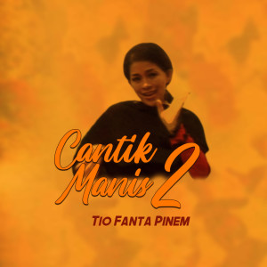 Cantik Manis, Vol. 2 dari Tio Fanta Pinem