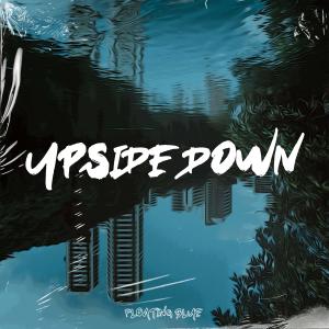 Listen to Upside Down song with lyrics from Fast Blurry