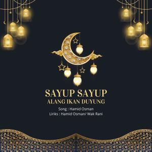 收听Alang Ikan Duyung的Sayup Sayup (feat. Aqmal & Elfie R Ismail) (Radio Edit)歌词歌曲
