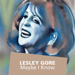 Lesley Gore的專輯Maybe I Know