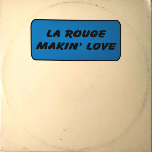 Listen to Makin' Love (Extended Club Mix) song with lyrics from La Rouge