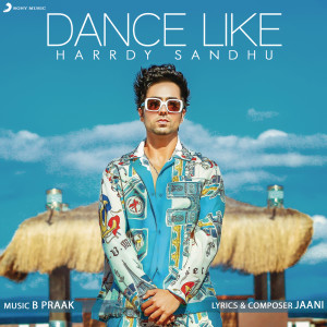 收聽Harrdy Sandhu的Dance Like歌詞歌曲