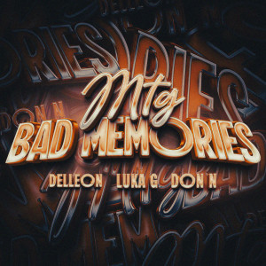 收聽Delleon的MTG Bad Memories歌詞歌曲