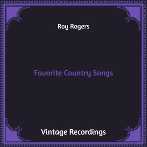 อัลบัม Favorite Country Songs (Hq Remastered) ศิลปิน Roy Rogers