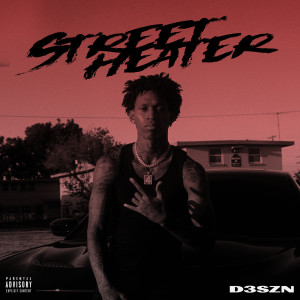 收聽D3szn的Street Heater (Explicit)歌詞歌曲