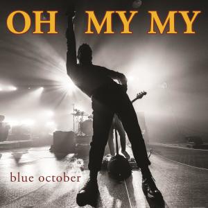 收聽Blue October的Oh My My歌詞歌曲