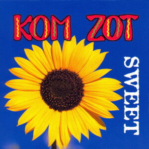 Listen to Sweet song with lyrics from Kom Zot