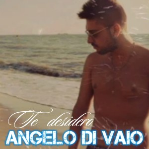 Angelo Di Vaio的專輯Te Desidero