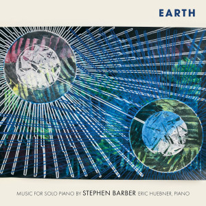 Eric Huebner的專輯Earth: Music for Solo Piano by Stephen Barber