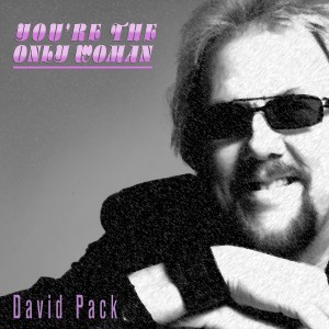 David Pack的專輯You're the Only Woman