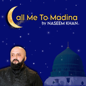 Album Call Me to Madina oleh Naseem Khan