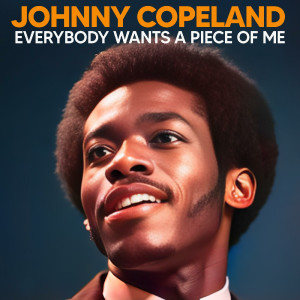 Johnny Copeland的專輯Everbody Wants A Piece Of Me
