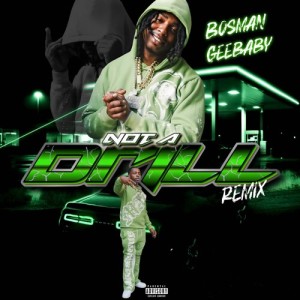 Album Not a Drill (Remix) [Explicit] from Bosman Geebaby