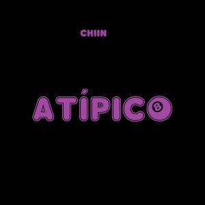 Listen to Atípico (Explicit) song with lyrics from CHIIN