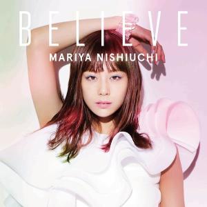 อัลบัม BELIEVE ศิลปิน 西内麻里亚