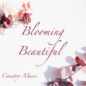 Album Blooming Beautiful Country Music from 