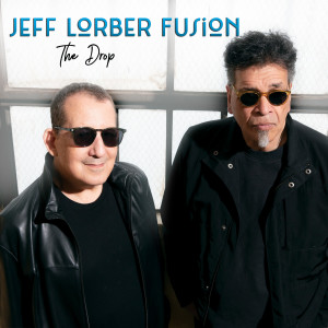 Jeff Lorber Fusion的專輯The Drop