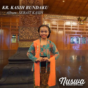 ดาวน์โหลดและฟังเพลง Kr. Kasih Bundaku พร้อมเนื้อเพลงจาก Nuswa