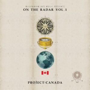 Album Project Canada: On the Radar, Vol.1 from Millennium Jazz Music
