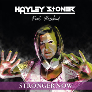 Listen to Stronger Now song with lyrics from Hayley Stoner