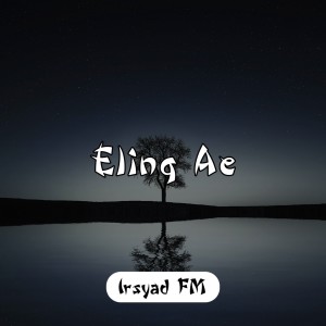 Eling Ae dari Irsyad FM