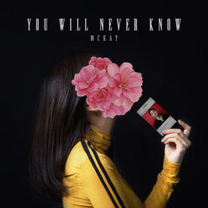 You Will Never Know dari Mckay (맥케이)