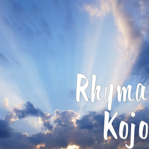Listen to Kojo song with lyrics from Rhyma