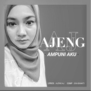 Dengarkan Ampuni Aku lagu dari Ajeng dengan lirik