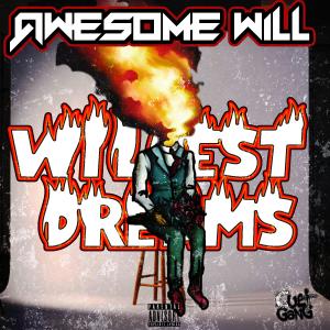 Awesome Will的專輯Wildest Dreams (Explicit)
