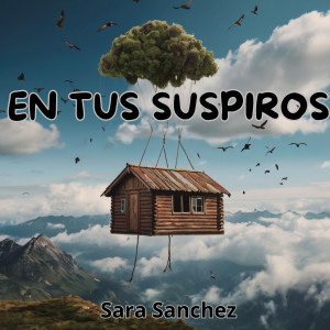 收聽Sara Sanchez的En Tus Suspiros歌詞歌曲