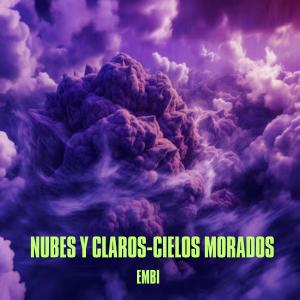 收聽eMbi的NUBES Y CLAROS-CIELOS MORADOS (Explicit)歌詞歌曲
