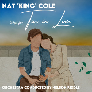 Nat King Cole Sings for Two in Love