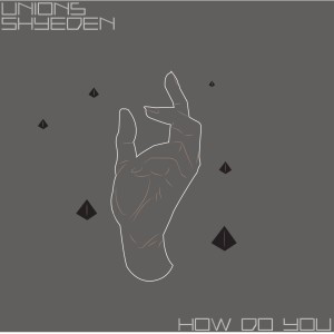 Listen to How Do You song with lyrics from Union 5