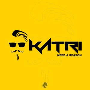 Need A Reason dari Katri
