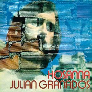 收聽Julian Granados的Hosanna (Remasterizado 2024)歌詞歌曲