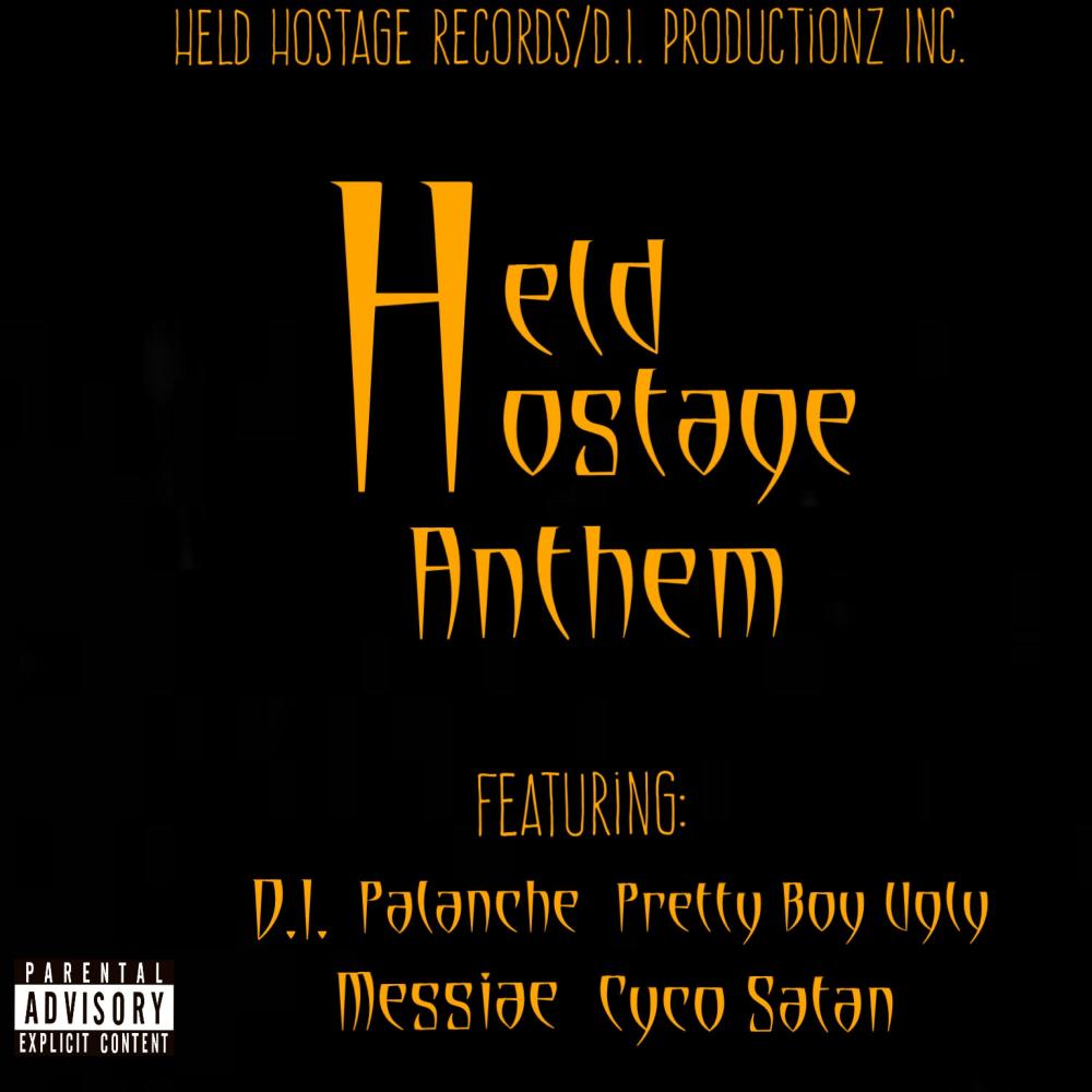 Held Hostage Anthem (feat. D.I. The Dillaboy, Pretty Boy Ugly, Messiae & Cyco Satan) (Explicit)