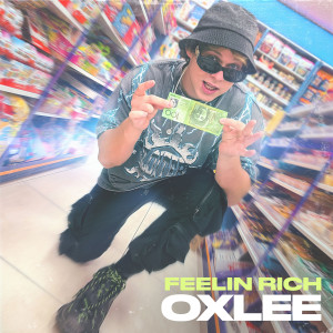 收聽Oxlee的Feelin Rich (Explicit)歌詞歌曲