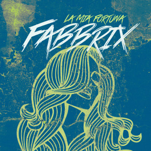 收听Fabbrix的La Mia Fortuna歌词歌曲