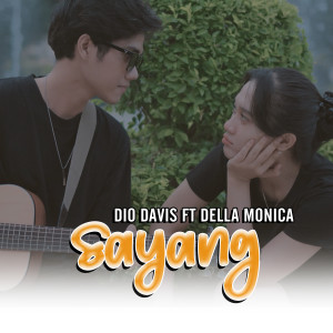 Della Monica的专辑SAYANG (Yakino Yakin Tenanan)