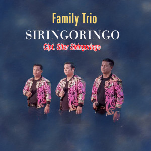 Listen to SIRINGORINGO song with lyrics from FAMILY TRIO