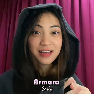 Dengarkan Asmara lagu dari Serly dengan lirik