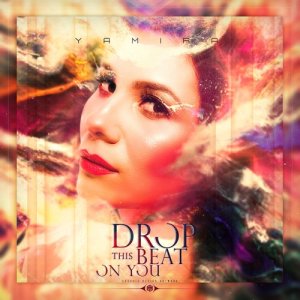 Listen to Drop This Beat On You song with lyrics from Yamira