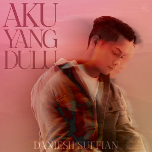 Album Aku Yang Dulu from Daniesh Suffian