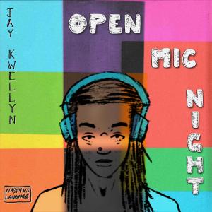Jay Kwellyn的專輯Open Mic Night (Explicit)