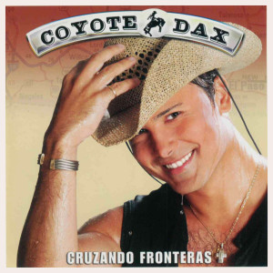 Coyote Dax的專輯Cruzando Fronteras