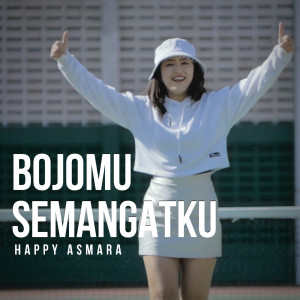 收聽Happy Asmara的Bojomu Semangatku歌詞歌曲