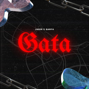 ดาวน์โหลดและฟังเพลง Gata (Remix) (Explicit) พร้อมเนื้อเพลงจาก Jaser
